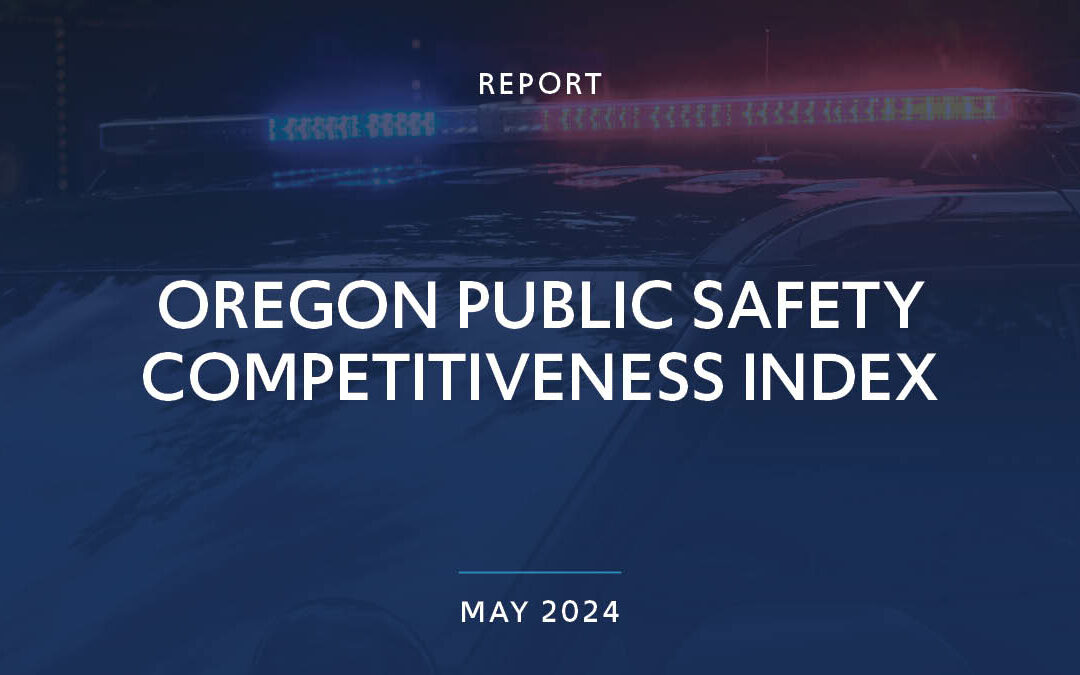 Oregon Public Safety Competitiveness Index